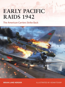 Early Pacific Raids 1942: The American Carriers Strike Back (Osprey Campaign 392)