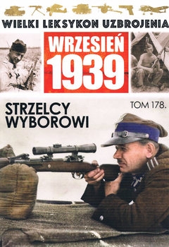 Strzelcy Wyborowi (Wielki Leksykon Uzbrojenia: Wrzesien 1939 Tom 178)