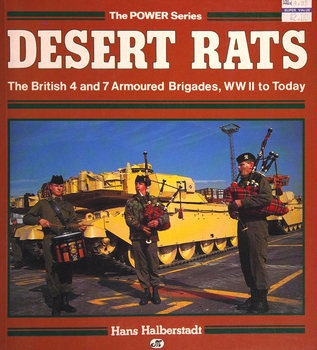 Desert Rats: The British 4 and 7 Armoured Brigades, WW II to Today
