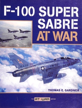F-100 Super Sabre at War (At War Series)