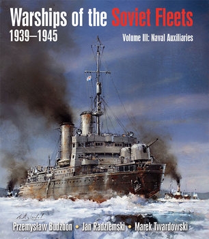 Warships of the Soviet Fleets 1939-1945 Volume III: Naval Auxiliaries
