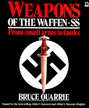 Weapons of the Waffen-SS: From Small Arms to Tanks