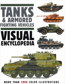 Tanks & Armored Fighting Vehicles Visual Encyclopedia