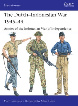 The DutchIndonesian War 1945-1949: Armies of the Indonesian War of Independence (Osprey Men-at-Arms 550)