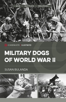 Military Dogs of World War II (Casemate Illystrated)