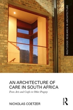 An Architecture of Care in South Africa: From Arts and Crafts to Other Progeny