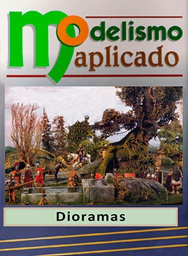 Modelismo Aplicado Tomo IV: Dioramas