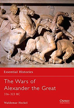 Essential Histories - The Wars of Alexander the Great. 336-323 BC