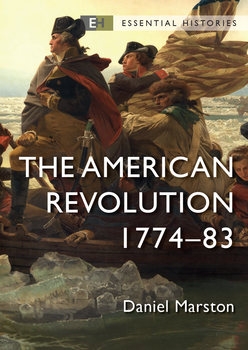 The American Revolution 1774-1783 (Osprey Essential Histories)