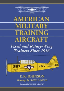 American Military Training Aircraft: Fixed and Rotary-Wing Trainers Since 1916