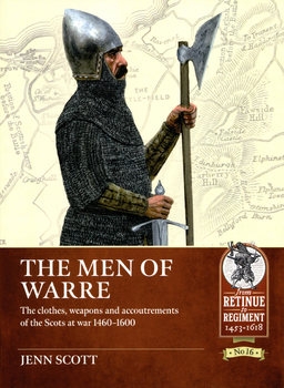 The Men of Warre (From Retinue to Regiment 1453-1618 №16)