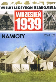 Namioty (Wielki Leksykon Uzbrojenia: Wrzesien 1939 Tom 182)