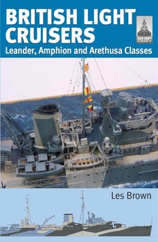 British Light Cruisers: Leander, Amphion and Arethusa Classes (ShipCraft 31)