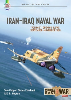 Iran-Iraq Naval War Volume 1: Opening Blows September-November 1980 (Middle East @War Series 51)