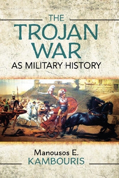 The Trojan War As Military History