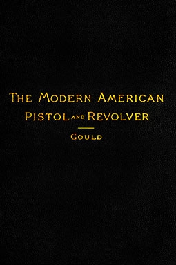 The Modern American pistols and revolvers Gould 1888