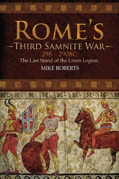 Rome's Third Samnite War, 298-290 BC: The Last Stand of the Linen Legion