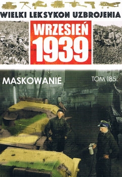 Maskowanie (Wielki Leksykon Uzbrojenia: Wrzesien 1939 Tom 185)