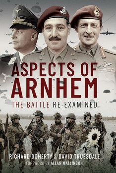 Aspects of Arnhem: The Battle Re-Examined