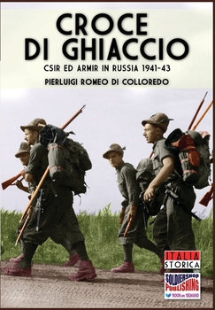 Croce di Ghiaccio: C.S.I.R ed ARM.I.R. in Russia 1941- 1943 (Italia Storica Ebook 020)