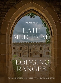 Late Medieval Lodging Ranges: The Architecture of Identity, Power and Space