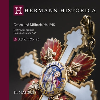 Orders & Military Collectibles until 1918 (Hermann Historica Auktion №96)
