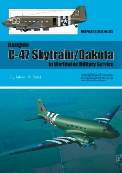 Douglas C-47 Skytrain/Dakota in Worldwide Military Service (Warpaint Series No.133)