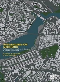 Open Building for Architects: Professional Knowledge for an Architecture of Everyday Environment