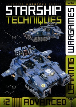 Starship Techniques Advanced (Learning Wargames Series 2)