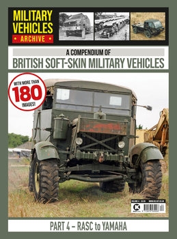 A Compedium of British Soft-Skin Vehicles Part 4: RASC to Yamaha (Military Trucks Archive 4)