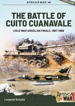 The Battle of Cuito Cuanavale: Cold War Angolan Finale, 1987-1988 (Africa@War Series 48)
