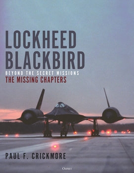Lockheed Blackbird: Beyond the Secret Missions - The Missing Chapters (Osprey General Aviation)