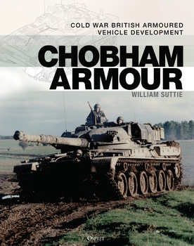 Chobham Armour: Cold War British Armoured Vehicle Development (Osprey General Military)