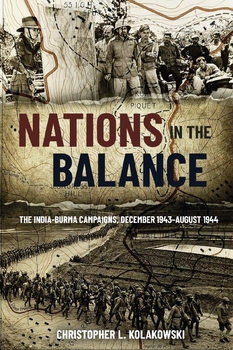 Nations in the Balance: The India-Burma Campaigns, December 1943-August 1944