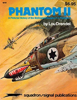 Squadron Signal 6010 - Phantom II. A Pictorial History of the McDonnell Douglas F-4 Phantom II