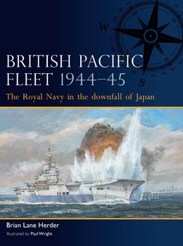 British Pacific Fleet 1944-1945: The Royal Navy in the Downfall of Japan (Osprey Fleet 3)