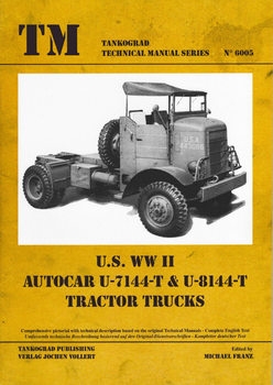 U.S. WWII Autocar U-7144-T  & U-8144-T Tractor Trucks (Tankograd Technical Manual Series 6005)