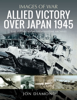 Allied Victory over Japan 1945 (Images of War)