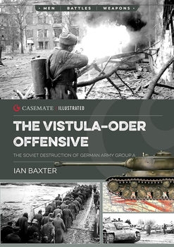The Vistula-Oder Offensive: The Soviet Destruction of German Army Group A, 1945 (Casemate Illustrated)