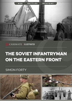 The Soviet Infantryman on the Eastern Front (Casemate Illustrated)