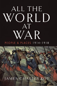 All the World at War: People and Places 1914-1918
