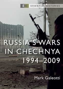Russia's Wars in Chechnya 1994-2009 (Osprey Essential Histories)