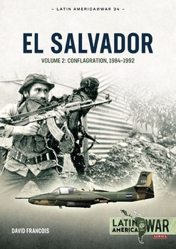 El Salvador Volume 2: Conflagration, 1984-1992 (Latin America@War Series 34)