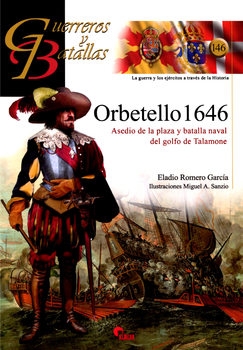 Orbetello 1646: Asedio de la Plaza y Batallo del Golfo de Talamone (Guerreros y Battallas 146)