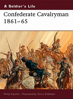 Confederate Cavalrymen of the Civil War (A Soldier's Life)