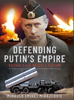 Defending Putin's Empire: Russia's Air Defence System