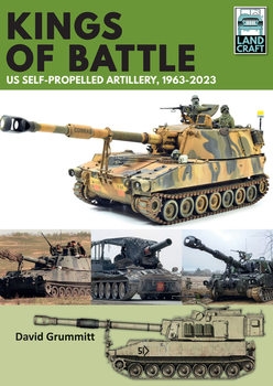 Kings of Battle: US Self-Propelled Artyllery, 1963-2023 (LandCraft 13)
