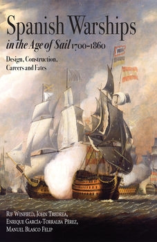 Spanish Warships in the Age of Sail 1700-1860: Design, Construction, Careers and Fates