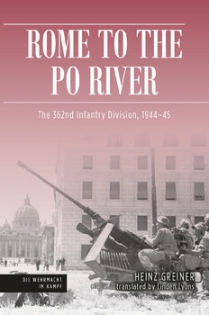Rome to the Po River: The 362nd Infantry Division, 1944-1945