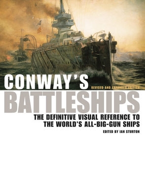 Conway's Battleships: The Definitive Visual Reference to the World's All-Big-Gun Ships